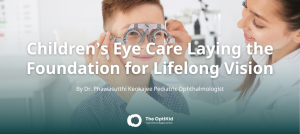 Children’s Eye Care Laying the Foundation for Lifelong Vision